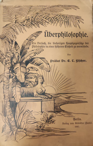 Prlat Dr. E. L. Fischer - berphilosophie