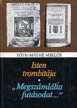 Tth-Mth Mikls - isten trombitja-"Megszmllta futsodat..."