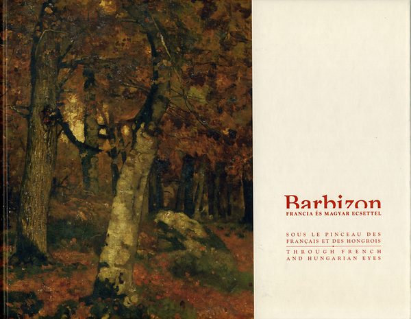 Boros Judit  (szerk.) - Barbizon - Francia �s magyar ecsettel