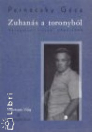 Perneczky G�za - Zuhan�s a toronyb�l