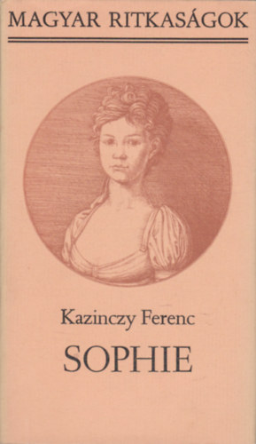 Kazinczy Ferenc - Sophie  (Magyar ritkasgok)