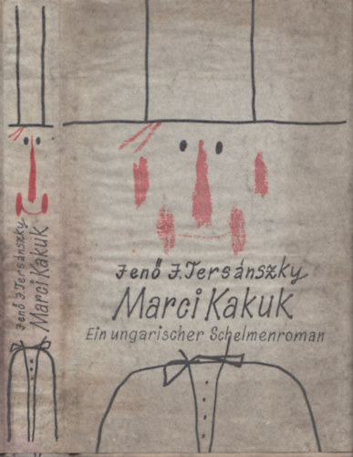 Jen� J. Ters�nszky - Marci Kakuk (Ein ungarischer Schelmenroman) (n�met nyelv�)
