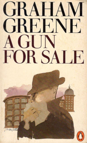 Graham Greene - A Gun for Sale