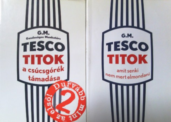 G. M. (Gazdaságos Munkatárs) - Tesco titok 1-2. (Amit senki nem mert elmondani, A csúcsgórék támadása) (2 kötet!)