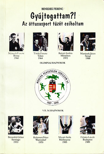 Benedek Ferenc - Gy�jtogattam?! - Az �ttusasport t�z�t csiholtam (A magyar �ttusasport 65 �ves 1927-1992)- dedik�lt