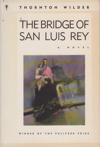 Thornton Wilder - The Bridge of San Luis Rey
