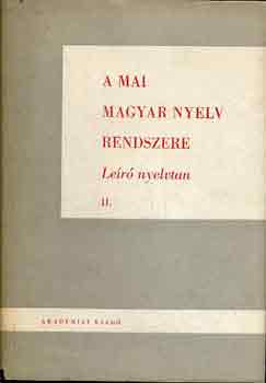 Tompa Jzsef  (szerk.) - A mai magyar nyelv rendszere: Ler nyelvtan I-II.