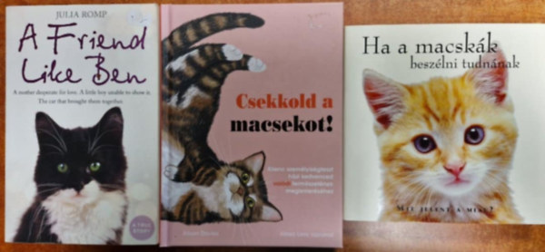 Julia Romp, Alison Davies, Michael P. Fertig - 3db Cica k�nyv.:Csekkold a macsekot!,Ha a macsk�k besz�lni tudn�nak,A Friend Like Ben