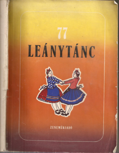 Dr. Lugossy Emma - 77 Le�nyt�nc - 18 t�ncos gyermekj�t�k, 50 le�nyt�nc, 9 asszonyt�nc