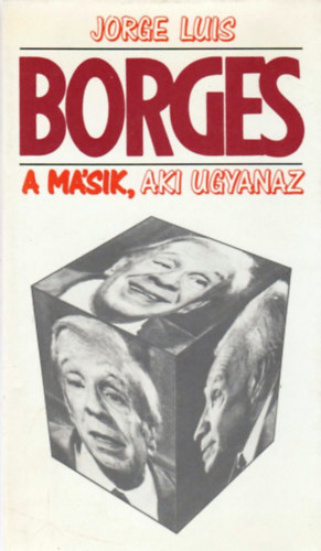 Jorge Luis Borges - A msik, aki ugyanaz