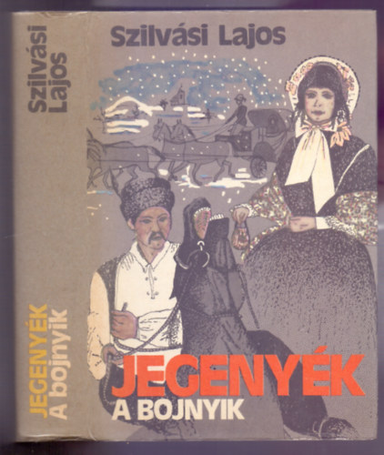 Szilvsi Lajos - A bojnyik (A Jegenyk sorozat els rsze)