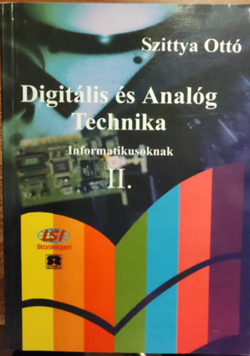 Szittya Ott - Digitlis s Analg Technika-Informatikusoknak II.