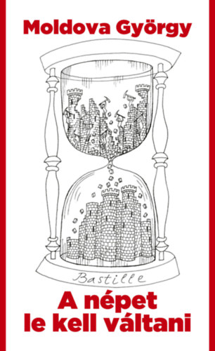 Moldova György - A népet le kell váltani