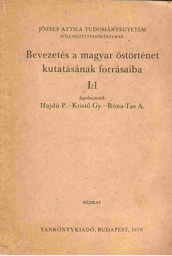 Hajd�-Krist�-R�na-Tas - Bevezet�s a magyar �st�rt�net kutat�s�nak forr�saiban I:1