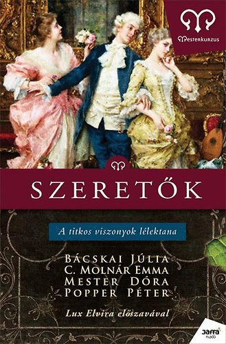 Bácskai Júlia - Dr. C. Molnár Emma - Mester Dóra Djamila - Popper Péter - Szeretők  -  A titkos viszonyok lélektana