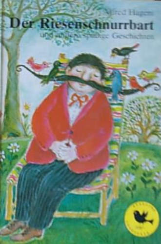 Alfred Hageni - Der Riesenschnurrbart und andere spaige Geschichten