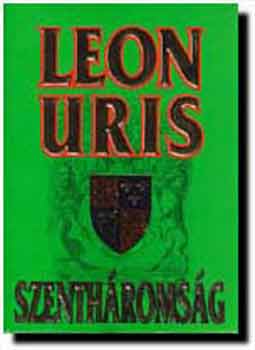 Leon Uris - Szenthromsg