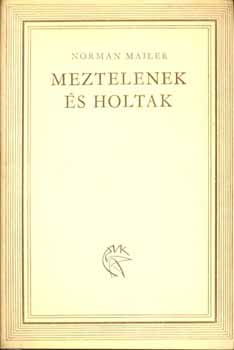 Norman Mailer - Meztelenek �s holtak