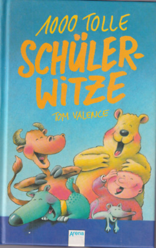 Tom Valence - 1000 tolle Schlerwitze