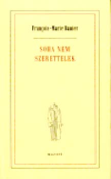 Francois-Marie Banier - Soha nem szerettelek