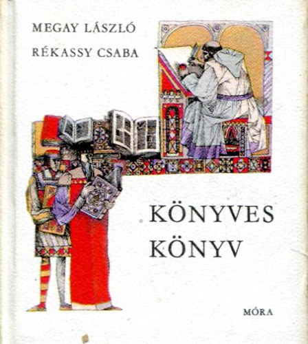 Megay L�szl�-R�kassy Csaba - K�nyves k�nyv (minik�nyv)