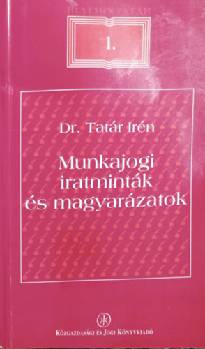 Dr. Tatr Irn - MUNKAJOGI IRATMINTK S MAGYARZATOK