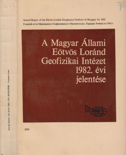 A Magyar Állami Eötvös Lóránd Geofizikai Intézet 1982. évi jelentése