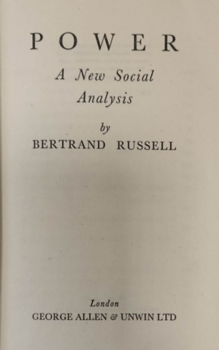Betrand Russell - Power (a new social analysis)