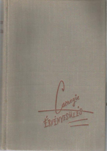 Dale Carnegie - �rv�nyes�l�s (amerikai karrier-iskola)