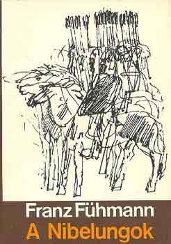 Franz F�hmann - A Nibelungok