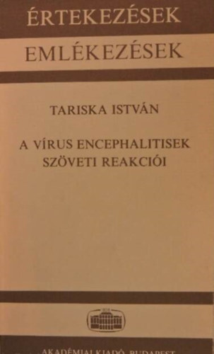 Tariska Istv�n - A v�rus encephalitisek sz�veti reakci�i