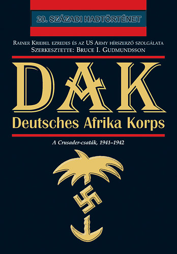 DAK - Deutsches Afrika Korps - A Crusader-csat�k, 1941-1942
