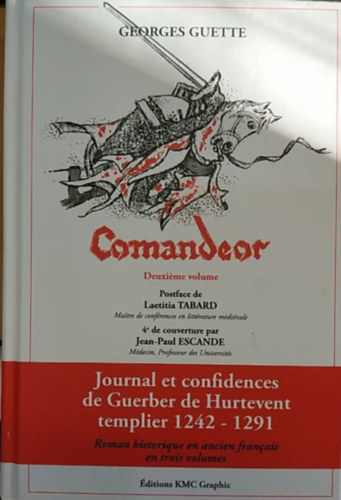 Georges Guette - Comandeor - Deuxime volume (ditions KMC Graphic) - Journal et confidences de Guerber de Hurtevent templier 1242-1291
