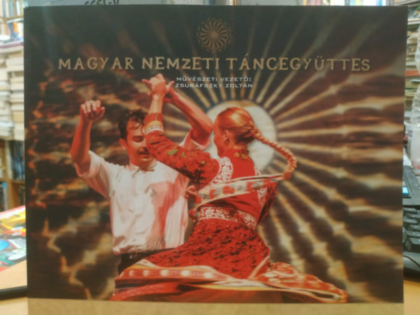 Zsuráfszky Zoltán - Magyar Nemzeti Táncegyüttes - Nemzeti örökség világszínvonalon