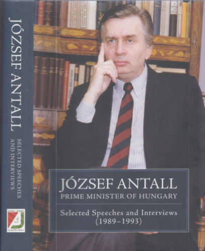 Gza Jeszenszky  (szerk.) - Jzsef Antall, prime minister of Hungary - Selected Speeches and Interviews (1989-1993)