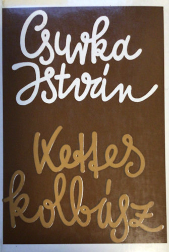 Csurka Istv�n - Kettes kolb�sz