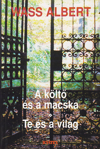 SZERZŐ Wass Albert - A költő és a macska - Te és a világ - Wass Albert életműve 15. kötet