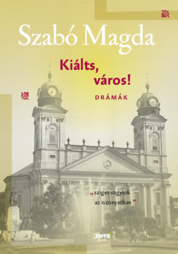 Szab� Magda - Ki�lts, v�ros!