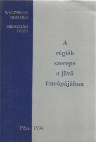 Waldemar Hummer; Sebestian Bohr - A rgik szerepe a jv Eurpjban