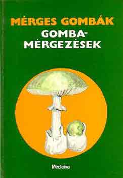 Lszl Nndor Dr.  (szerk.) - Mrges gombk, gombamrgezsek