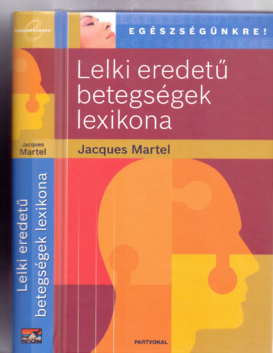 Ford�totta: Schnedarek R�ka Jacques Martel - Lelki eredet� betegs�gek lexikona (Eg�szs�g�nkre! - F�ggel�kekkel)