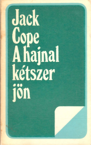 Jack Cope - A hajnal k�tszer j�n