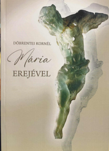 D�brentei Korn�l - M�ria erej�vel