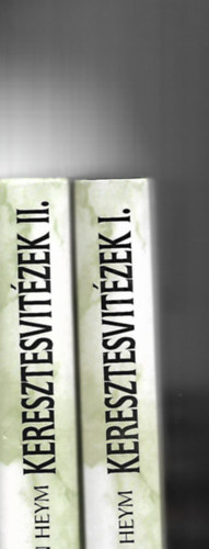 Stefan Heym - Keresztes vit�zek I-II.