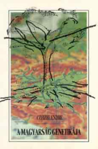 Czeizel Endre Dr. - A magyars�g genetik�ja