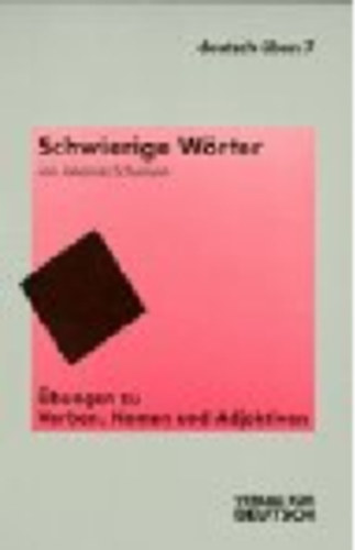 Johannes Schumann - Schwierige W�rter - �bungen zu Verben, Nomen und Adjektiven