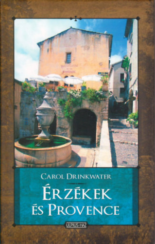 Carol Drinkwater - �rz�kek �s Provence