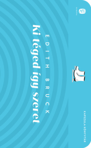 Bruck Edith - Ki t�ged �gy szeret