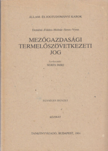 szerk. Seres Imre - Mezgazdasgi termelszvetkezeti jog