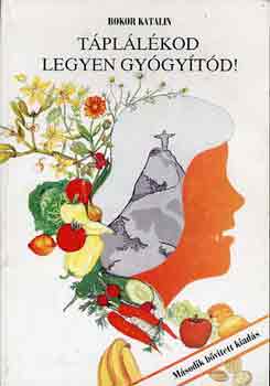 Bokor Katalin - Tpllkod legyen gygytd!